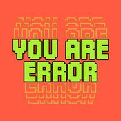 Podcast You Are Error