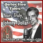 Podcast Yours Truly, Johnny Dollar - Old Time Radio