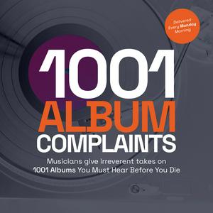 Lyssna på 1001 Album Complaints i appen