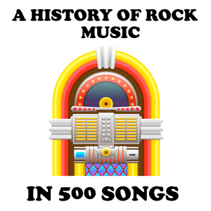 Lyssna på A History of Rock Music in 500 Songs i appen