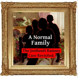 Lyssna på A Normal Family: The JonBenet Ramsey Case Revisited i appen