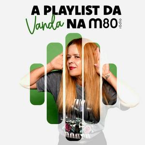 Lyssna på A Playlist da Vanda na M80 i appen