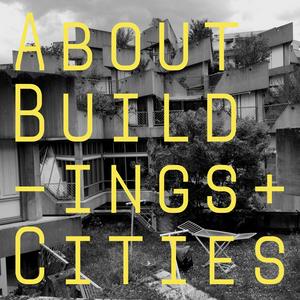 Lyssna på About Buildings + Cities i appen