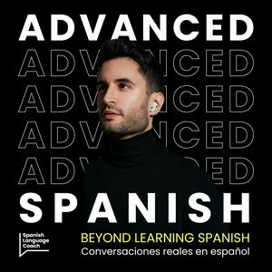 Lyssna på Advanced Spanish Podcast - Español Avanzado i appen