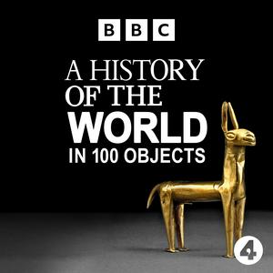 Lyssna på A History of the World in 100 Objects i appen