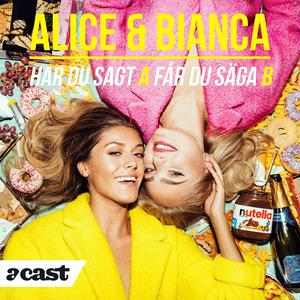 Lyssna på Alice & Bianca - Har du sagt A får du säga B i appen