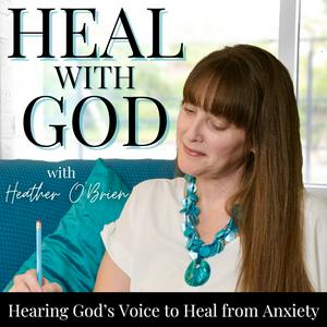 Lyssna på Heal with God | Hear God’s Voice, Healing from Trauma, Anxiety and Depression, Self-Hatred, & Toxic Relationships i appen