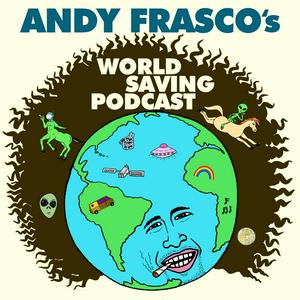 Lyssna på Andy Frasco's World Saving Podcast i appen