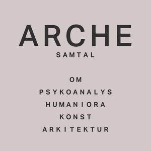 Lyssna på Arche - samtal om psykoanalys, humaniora, konst och arkitektur i appen