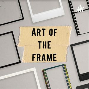 Lyssna på Art of the Frame i appen