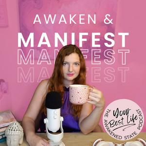 Lyssna på Awaken & Manifest Your Best Life: A Spiritual Awakening Podcast i appen