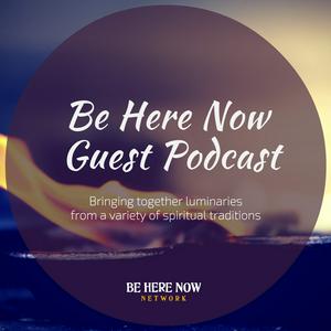 Lyssna på Be Here Now Network Guest Podcast i appen