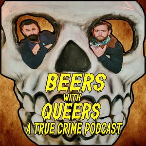 Lyssna på Beers with Queers: A True Crime Podcast i appen