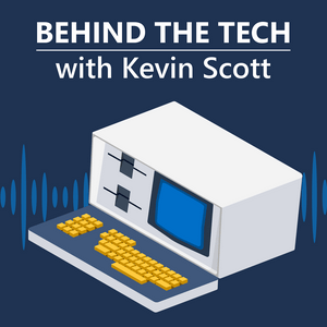 Lyssna på Behind The Tech with Kevin Scott i appen