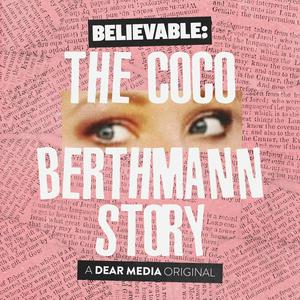 Lyssna på Believable: The Coco Berthmann Story i appen