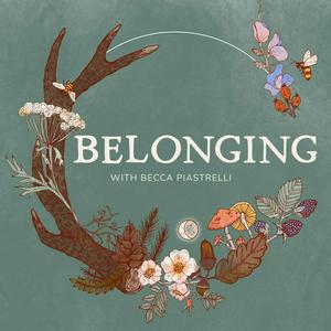 Lyssna på Belonging: Conversations about rites of passage, meaningful community, and seasonal living i appen