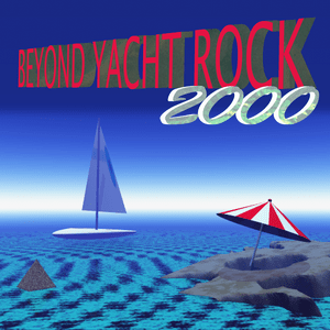 Lyssna på Beyond Yacht Rock 2000 i appen