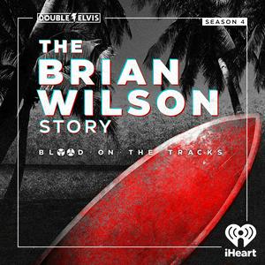 Lyssna på BLOOD ON THE TRACKS Season 4: The Brian Wilson Story i appen