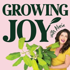 Lyssna på Growing Joy with Plants - Wellness Rooted in Nature, Houseplants, Gardening and Plant Care i appen