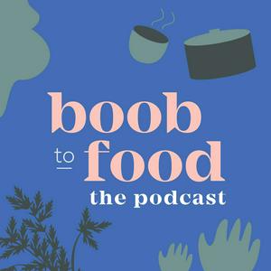 Lyssna på Boob to Food - The Podcast i appen