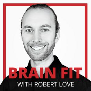 Lyssna på Brain Fit with Robert Love i appen