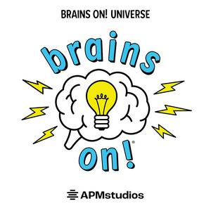 Lyssna på Brains On! Science podcast for kids i appen