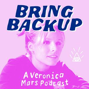 Lyssna på Bring Backup: A Veronica Mars Podcast i appen