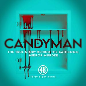 Lyssna på Candyman: The True Story Behind The Bathroom Mirror Murder i appen