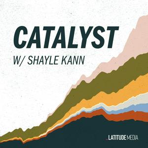 Lyssna på Catalyst with Shayle Kann i appen