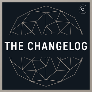 Lyssna på The Changelog: Software Development, Open Source i appen