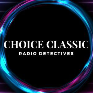 Lyssna på Choice Classic Radio Detectives | Old Time Radio i appen