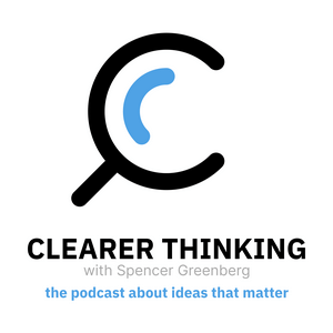 Lyssna på Clearer Thinking with Spencer Greenberg i appen