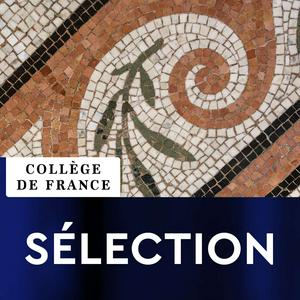 Lyssna på Collège de France - Sélection i appen