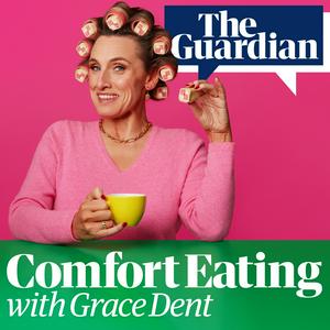 Lyssna på Comfort Eating with Grace Dent i appen