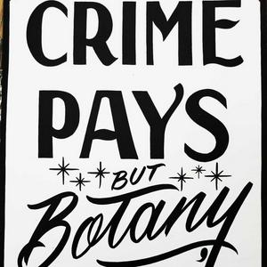 Lyssna på Crime Pays But Botany Doesn't i appen