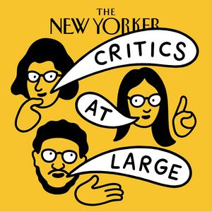 Lyssna på Critics at Large | The New Yorker i appen