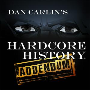 Lyssna på Dan Carlin's Hardcore History: Addendum i appen