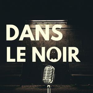 Lyssna på Dans Le Noir | Podcast Horreur i appen