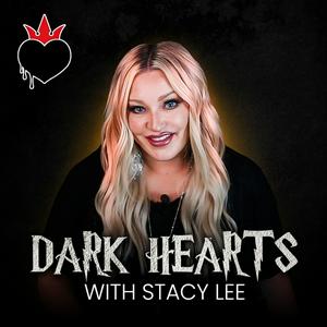 Lyssna på Dark Hearts with Stacy Lee i appen