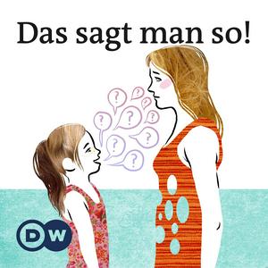 Lyssna på Das sagt man so! | Audios | DW Deutsch lernen i appen