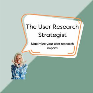 Lyssna på The User Research Strategist: UXR | Impact | Career i appen