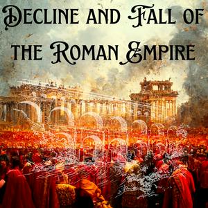 Lyssna på Decline and Fall of the Roman Empire i appen