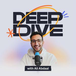 Lyssna på Deep Dive with Ali Abdaal i appen