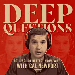 Lyssna på Deep Questions with Cal Newport i appen