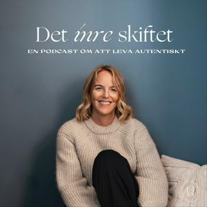 Lyssna på Det inre skiftet - En podcast om att leva autentiskt i appen