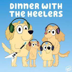 Lyssna på Dinner with the Heelers - A Bluey Podcast i appen