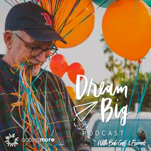 Lyssna på Dream Big Podcast with Bob Goff and Friends i appen