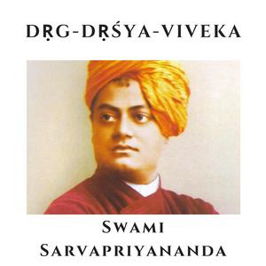 Lyssna på Dṛg Dṛśya Viveka -  Swami Sarvapriyananda i appen