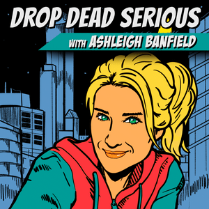 Lyssna på Drop Dead Serious With Ashleigh Banfield i appen