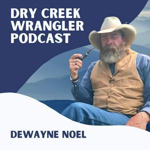 Lyssna på Dry Creek Wrangler Podcast i appen